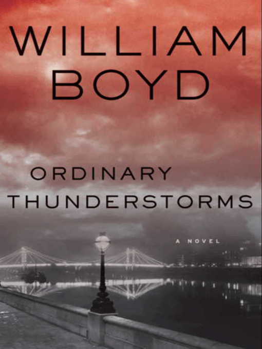 Title details for Ordinary Thunderstorms by William Boyd - Available